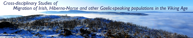 Cross-disciplinary Studies of Migration of Irish, Hiberno-Norse and other Gaelic-speaking populations in the Viking Age